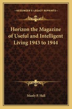 Paperback Horizon the Magazine of Useful and Intelligent Living 1943 to 1944 Book