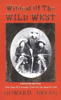 Hardcover Wildest of the Wild West: True Tales of a Frontier Town on the Santa Fe Trail Book