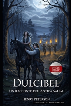 Dulcibel: Un Racconto dell'Antica Salem: Edizione Italiana di - Dulcibel: A Tale of Old Salem (Italian Edition)
