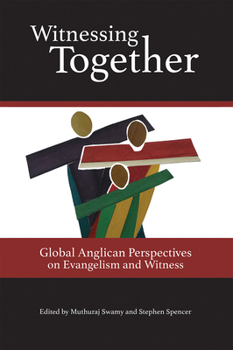 Paperback Witnessing Together: Global Anglican Perspectives on Evangelism and Witness Book