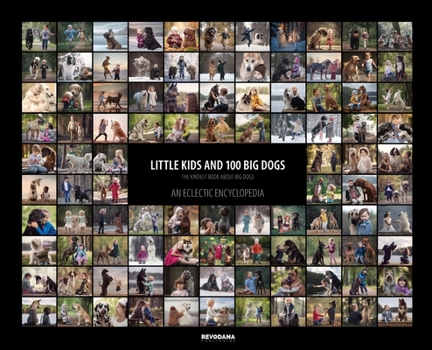 Hardcover Little Kids and 100 Big Dogs: An Eclectic Encyclopedia Book