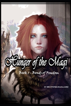 Paperback Hunger of the Magi: Book 1 - Bonds of Freedom Book