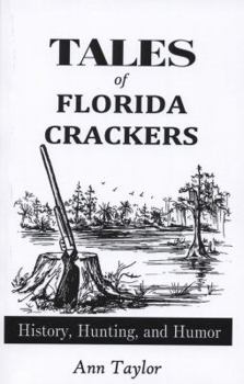 Tales of Florida Crackers, History, Hunting, and Humor