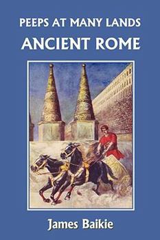 Paperback Peeps at Many Lands: Ancient Rome (Yesterday's Classics) Book