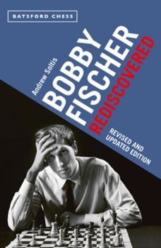 Paperback Bobby Fischer Rediscovered: Revised and Updated Edition Book