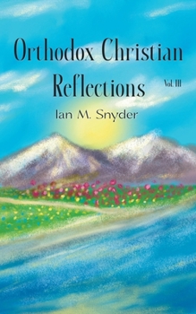 Paperback Orthodox Christian Reflections, Vol. III Book