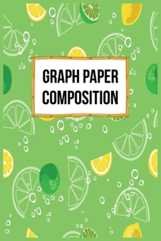 Graph Paper Composition: Quad Ruled 5x5 Grid Paper for Math and Science Students|Perfect all-purpose graphing notebook for lab notes, drawing, writing, school notes, and capturing ideas