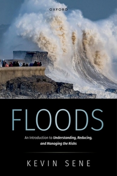 Hardcover Floods: An Introduction to Understanding, Reducing, and Managing the Risks Book