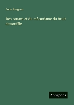 Paperback Des causes et du mécanisme du bruit de souffle [French] Book