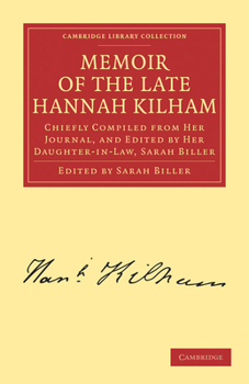 Paperback Memoir of the Late Hannah Kilham: Chiefly Compiled from Her Journal, and Edited by Her Daughter-In-Law, Sarah Biller Book