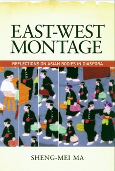 Paperback East-West Montage: Reflections on Asian Bodies in Diaspora Book