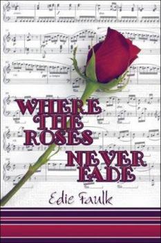 Paperback Where the Roses Never Fade Book