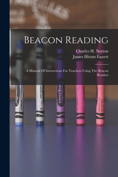 Paperback Beacon Reading: A Manual Of Instructions For Teachers Using The Beacon Readers Book