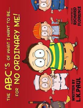 Paperback The ABC's of What I Want to Be...for NO ORDINARY ME! Book