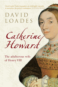 Hardcover Catherine Howard: The Adulterous Wife of Henry VIII Book