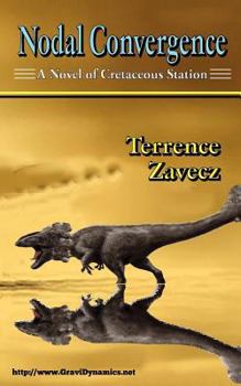 Paperback Nodal Convergence: Book I of Cretaceous Station Book