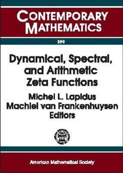 Paperback Dynamical, Spectral, and Arithmetic Zeta Functions: Ams Special Session on Dynamical, Spectral, and Arithmetic Zeta Functions, January 15-16, 1999, Sa Book