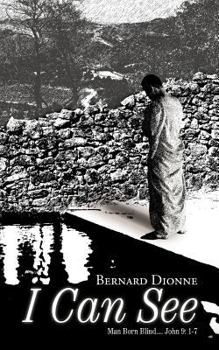 Paperback I Can See: Man Born Blind.... John 9: 1-7 Book