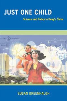 Paperback Just One Child: Science and Policy in Deng's China Book
