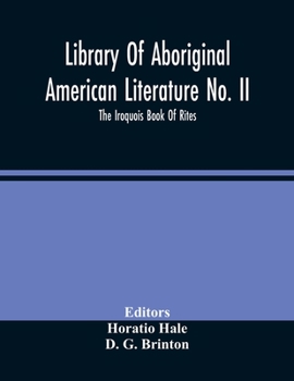 Paperback Library Of Aboriginal American Literature No. Ii; The Iroquois Book Of Rites Book