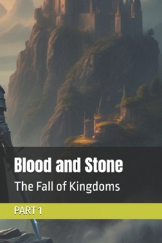 Blood and Stone: The Fall of Kingdoms