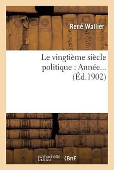 Paperback Le Vingtième Siècle Politique: Année... [French] Book