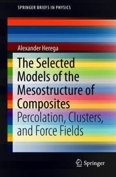 Paperback The Selected Models of the Mesostructure of Composites: Percolation, Clusters, and Force Fields Book