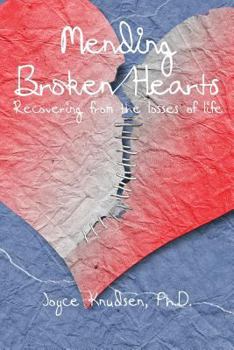 Paperback Mending Broken Hearts: Recovering From the Losses of Life Book