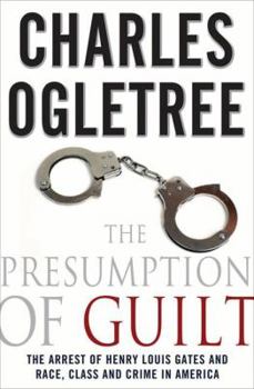 Hardcover The Presumption of Guilt: The Arrest of Henry Louis Gates Jr. and Race, Class and Crime in America Book