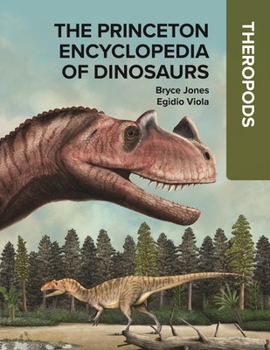 Hardcover The Princeton Encyclopedia of Dinosaurs: Theropods Book