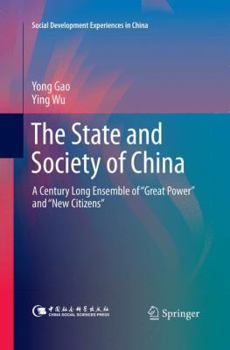 Paperback The State and Society of China: A Century Long Ensemble of "Great Power" and "New Citizens" Book