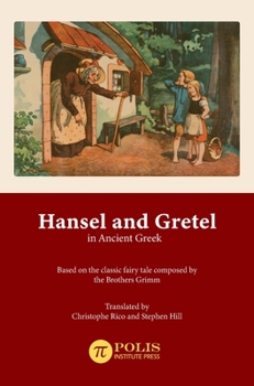 Hardcover Hansel and Gretel in Ancient Greek [Greek, Ancient (To 1453)] Book