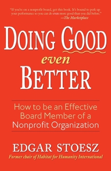 Paperback Doing Good Even Better: How to Be an Effective Board Member of a Nonprofit Organization Book