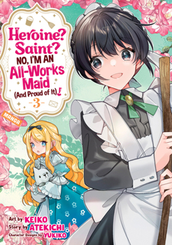 Paperback Heroine? Saint? No, I'm an All-Works Maid (and Proud of It)! (Manga) Vol. 3 Book