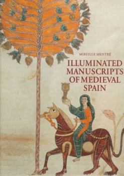 Hardcover The Illuminated Manuscripts of Medieval Spain Book