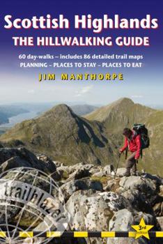 Paperback Scottish Highland Hillwalking Guide: 60 Day-Walks: Includes 90 Detailed Trail Maps - Planning, Places to Stay, Places to Eat Book