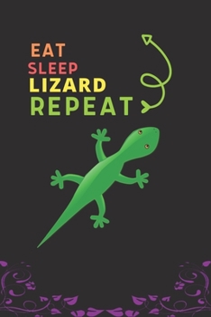 Eat Sleep Lizard Repeat: Best Gift for Lizard Lovers, 6 x 9 in, 110 pages book for Girl, boys, kids, school, students