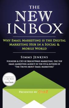 Paperback The New Inbox: Why Email Marketing is the Digital Marketing Hub in a Social & Mobile World Book