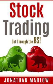 Paperback Stock Trading: Cut Through the Bs! (Stock Trading, Stock Trading for Beginners, Stock Market, Stock Market Investing, Investing, Inve Book