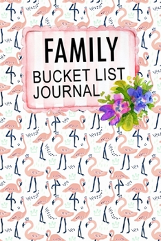 Paperback Family Bucket List Journal: 100 Bucket List Guided Prompt Journal Planner Gift For Families Tracking Your Adventures Book