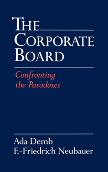 Hardcover The Corporate Board: Confronting the Paradoxes Book