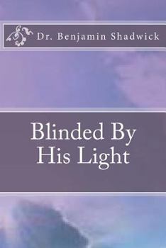 Paperback Blinded By His Light Book