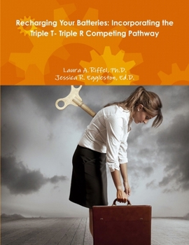 Paperback Recharging Your Batteries: Incorporating the Triple T- Triple R Competing Pathway Book