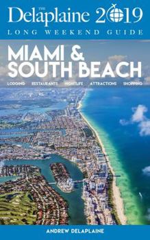 Paperback Miami & South Beach - The Delaplaine 2019 Long Weekend Guide Book