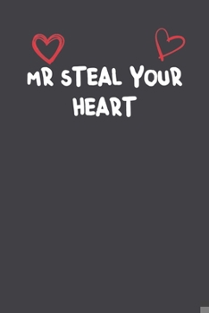 Paperback Mr Steal Your Heart: Lined Notebook Gift For Mom or Girlfriend Affordable Valentine's Day Gift Journal Blank Ruled Papers, Matte Finish cov Book