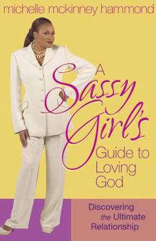 Paperback A Sassy Girl's Guide to Loving God Book