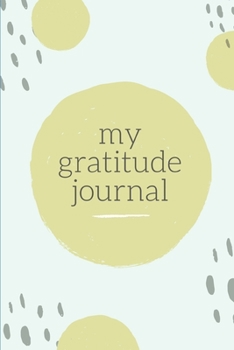 Paperback Gratitude Journal: A Six Month Guide To Cultivate An Attitude Of Gratitude and Mindfulness: Gratitude Journal, Diary, Planner Book
