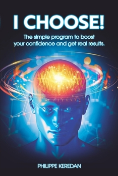 Paperback I Choose !: The simple program to boost your confidence and get great results. Book