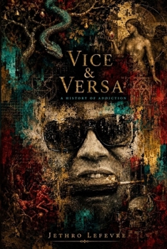 Vice & Versa: A History of Addiction
