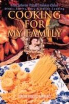 Hardcover Cooking For My Family: From Catherine Pasculli's Hoboken Kitchen Book